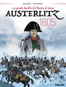 Austerlitz - 1805 - Les grandes batailles de l'histoire de France 2
