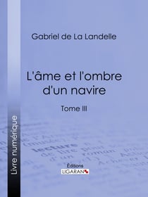 L'Ame et l'ombre d'un navire - Tome III