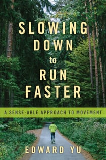 Slowing Down to Run Faster - A Sense-able Approach to Movement