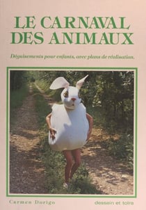 Le carnaval des animaux - Déguisements pour enfants avec plans de réalisation