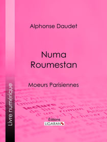 Numa Roumestan - Mœurs parisiennes