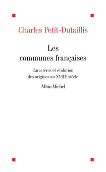 Les Communes françaises - Caractères et évolution, des origines au XVIII°