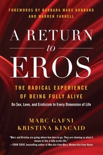 A Return to Eros - The Radical Experience of Being Fully Alive