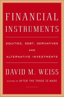 Financial Instruments - Equities, Debt, Derivatives, and Alternative Investments