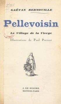 Pellevoisin - Le village de la Vierge