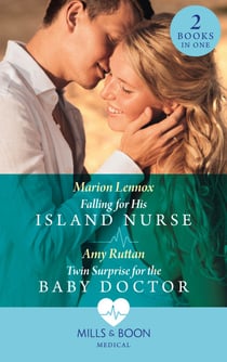 Falling For His Island Nurse / Twin Surprise For The Baby Doctor - Falling for His Island Nurse / Twin Surprise for the Baby Doctor