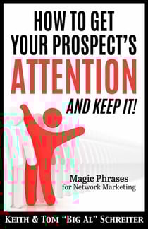 How To Get Your Prospect’s Attention and Keep It! Magic Phrases For Network Marketing