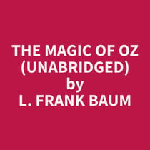 The Magic of Oz (Unabridged)