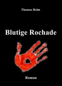 "Blutige Rochade" - Band 2 der Trilogie "Operation Blaue Flamme"