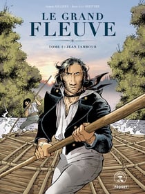 Le Grand fleuve T1 - Jean Tambour
