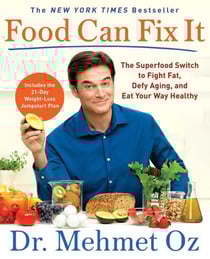 Food Can Fix It - The Superfood Switch to Fight Fat, Defy Aging, and Eat Your Way Healthy