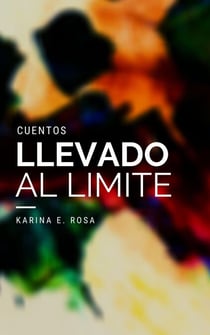 Llevado al Límite (Cuentos)
