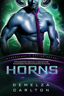 Horns: Intergalakticka Agencija za Upoznavanje Vanzemaljska Naucnofantasticna Romansa - Kolonija: Niks, #4