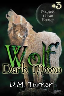 Dark Moon - Wolf, #3
