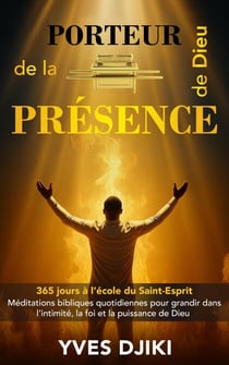 Porteur de la Présence de Dieu
