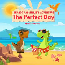 Brando and Benjie’s Adventure: The Perfect Day
