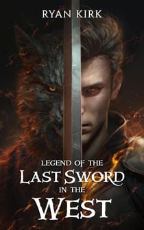 Legend of the Last Sword in the West - Last Sword in the West, #7