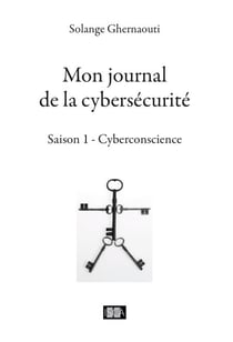 Mon journal de la cybersécurité - Saison 1 - Cyberconscience