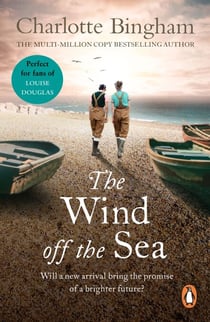 The Wind Off The Sea - stay warm with this compelling and moving post-war saga set in the rolling winter hills of Sussex from bestselling author Charlotte Bingham