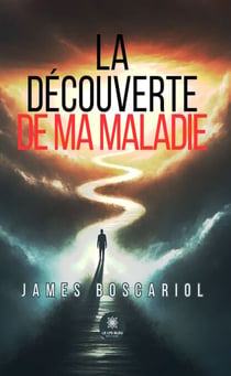 La découverte de ma maladie