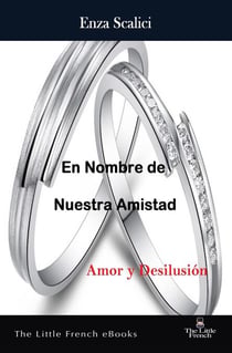 Amor y Desilusión - En Nombre de Nuestra Amistad