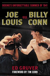 Joe Louis vs. Billy Conn - Boxing's Unforgettable Summer of 1941