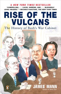 Rise of the Vulcans - The History of Bush's War Cabinet