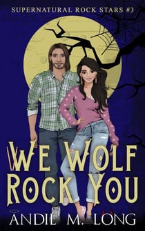We Wolf Rock You - Supernatural Rock Stars, #3