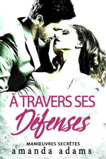 À travers ses défenses - Manœuvres secrètes, #1