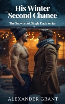 His Winter Second Chance - DILF Energy, #3