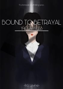 Bound To Betrayal - The Liar Files, #1