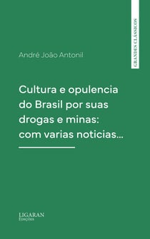 Cultura e opulencia do Brasil por suas drogas e minas: com varias noticias…