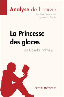 La Princesse des glaces de Camilla Läckberg (Analyse de l'oeuvre) - Analyse complète et résumé détaillé de l'oeuvre