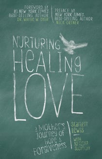 Nurturing Healing Love - A Mother's Journey of Hope and Forgiveness