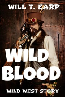 Wild Blood: Wild West Story - Wild West Series