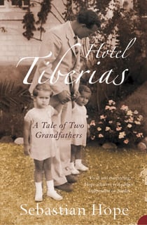 Hotel Tiberias - A Tale of Two Grandfathers