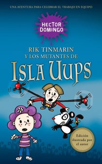 Rik Tinmarín y los mutantes de Isla Uups: Una aventura para celebrar el trabajo en equipo - Imagikalia, #1