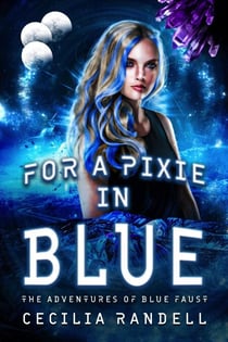 For a Pixie In Blue - The Adventures of Blue Faust, #3