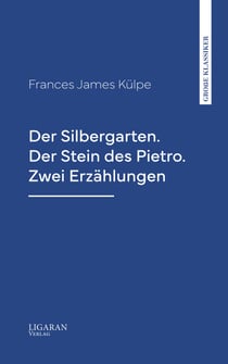 Der Silbergarten. Der Stein des Pietro. Zwei Erzählungen