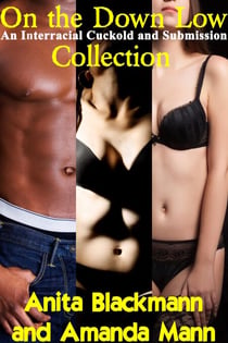 On the Down Low: An Interracial Cuckold and Submission Collection - On the Down Low, #101