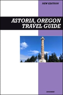 Astoria, Oregon Travel Guide 2026 Edition: Explore Historic Sights, Film Landmarks, and Scenic Columbia River Views