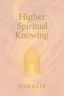 Higher Spiritual Knowing.
