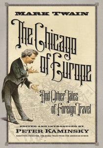 The Chicago of Europe - And Other Tales of Foreign Travel