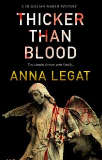 Thicker Than Blood - the DI Gillian Marsh Mysteries Book 3
