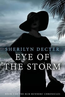 Eye of the Storm - Rum Runners' Chronicles, #3