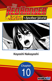 The Red Ranger Becomes an Adventurer in Another World #010