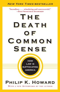The Death of Common Sense - How Law Is Suffocating America