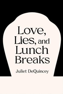 Love, Lies, and Lunch Breaks