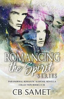 Romancing the Spirit Series #3 (Paranormal Romantic Suspense Novella Collection Books 13-18) - Romancing the Spirit Collection, #3