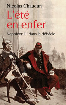 L'Eté en enfer - Napoléon III dans la débâcle
